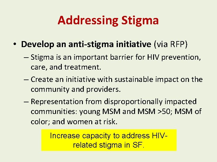 Addressing Stigma • Develop an anti-stigma initiative (via RFP) – Stigma is an important