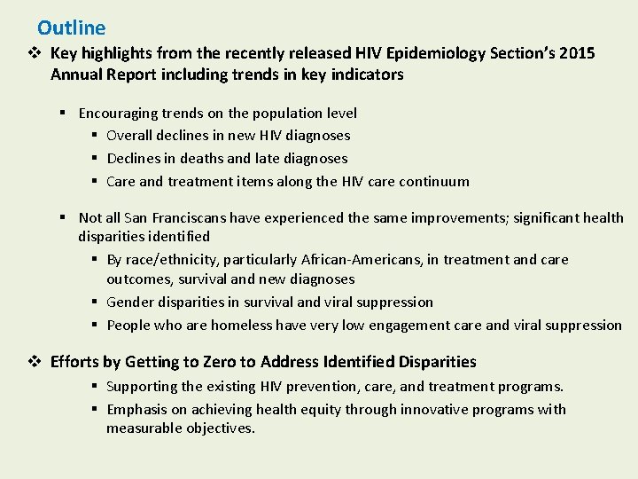 Outline v Key highlights from the recently released HIV Epidemiology Section’s 2015 Annual Report
