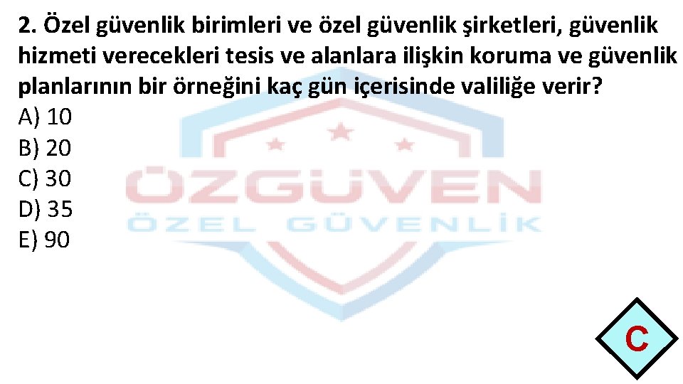 2. Özel güvenlik birimleri ve özel güvenlik şirketleri, güvenlik hizmeti verecekleri tesis ve alanlara