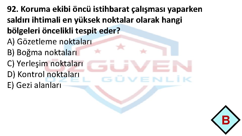 92. Koruma ekibi öncü istihbarat çalışması yaparken saldırı ihtimali en yüksek noktalar olarak hangi