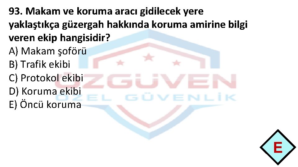 93. Makam ve koruma aracı gidilecek yere yaklaştıkça güzergah hakkında koruma amirine bilgi veren