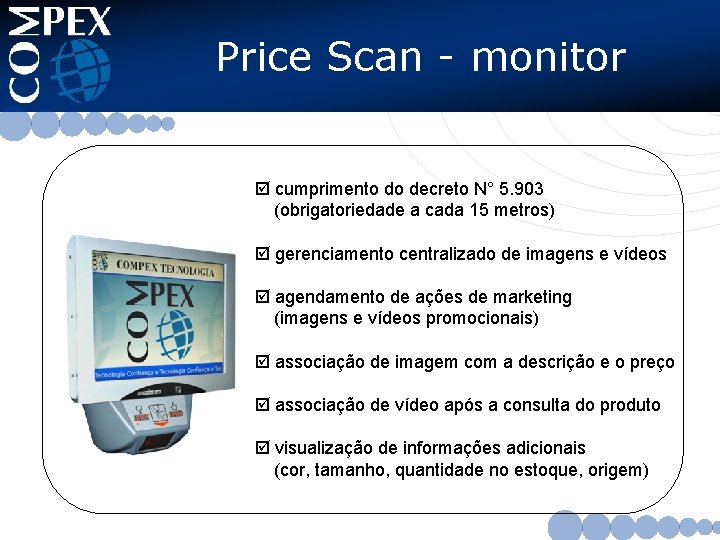 Price Scan - monitor þ cumprimento do decreto N° 5. 903 (obrigatoriedade a cada