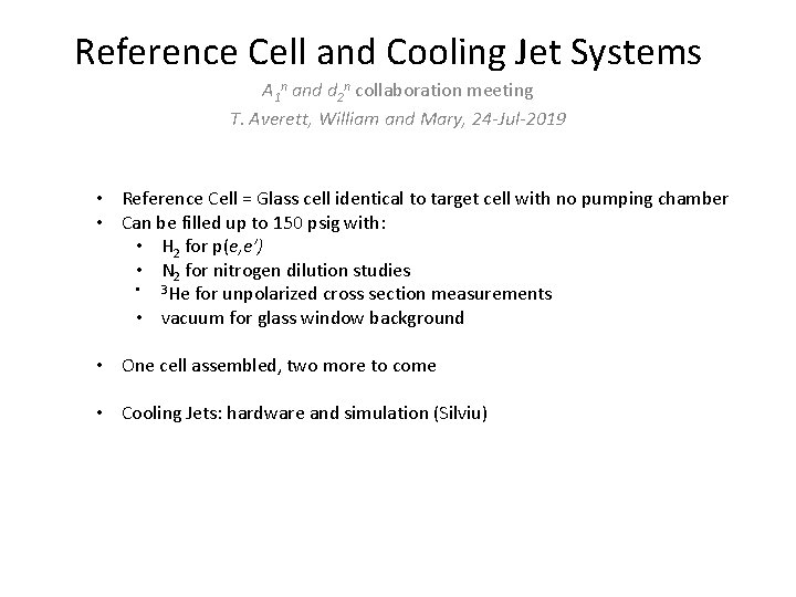 Reference Cell and Cooling Jet Systems A 1 n and d 2 n collaboration