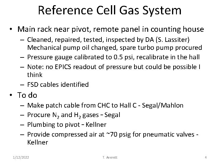 Reference Cell Gas System • Main rack near pivot, remote panel in counting house