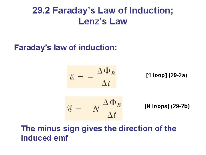29. 2 Faraday’s Law of Induction; Lenz’s Law Faraday’s law of induction: [1 loop]