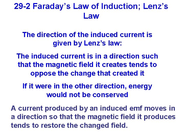 29 -2 Faraday’s Law of Induction; Lenz’s Law The direction of the induced current