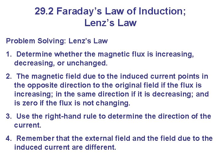 29. 2 Faraday’s Law of Induction; Lenz’s Law Problem Solving: Lenz’s Law 1. Determine