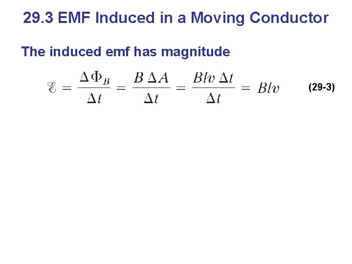 29. 3 EMF Induced in a Moving Conductor The induced emf has magnitude (29