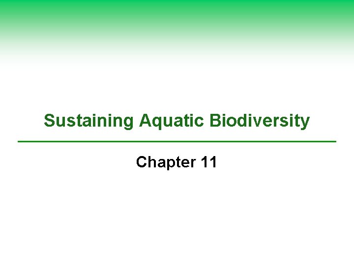 Sustaining Aquatic Biodiversity Chapter 11 