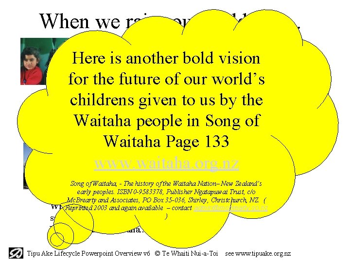 When we raise our children…. When we raise our children with the wairua [spirit]