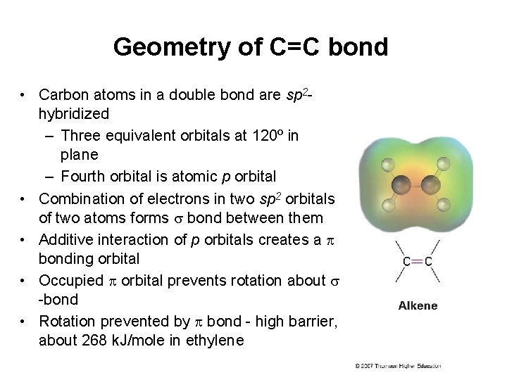Geometry of C=C bond • Carbon atoms in a double bond are sp 2