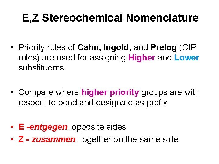 E, Z Stereochemical Nomenclature • Priority rules of Cahn, Ingold, and Prelog (CIP rules)