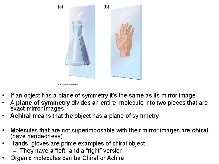  • If an object has a plane of symmetry it’s the same as