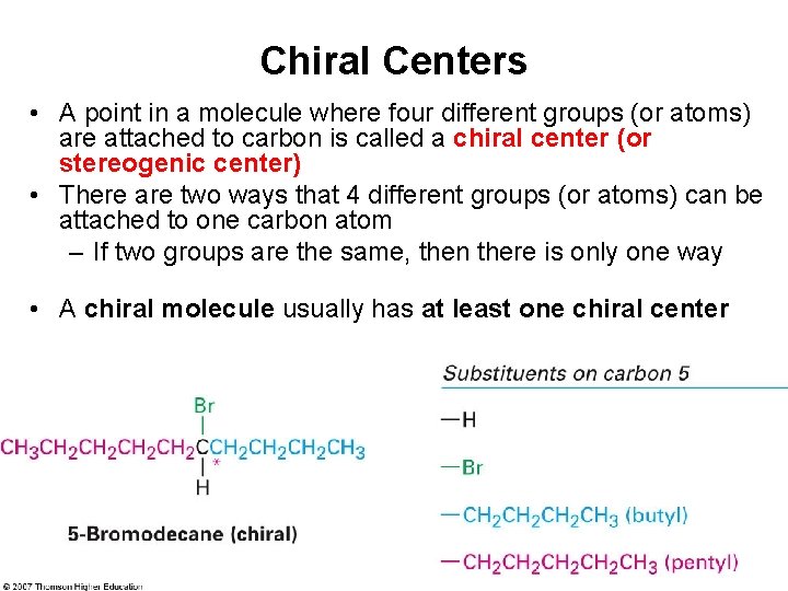 Chiral Centers • A point in a molecule where four different groups (or atoms)
