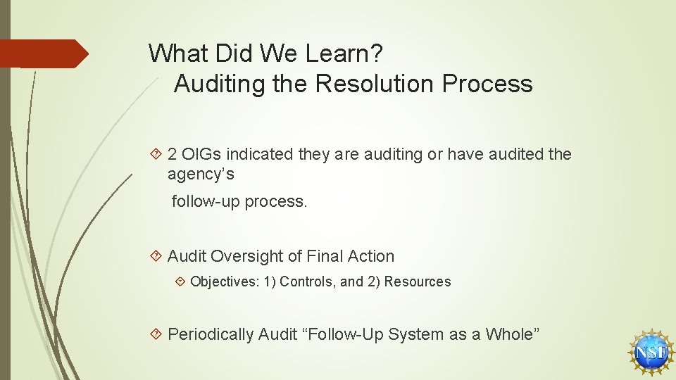 What Did We Learn? Auditing the Resolution Process 2 OIGs indicated they are auditing