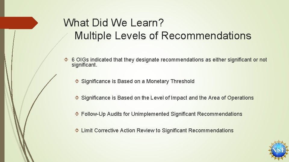 What Did We Learn? Multiple Levels of Recommendations 6 OIGs indicated that they designate