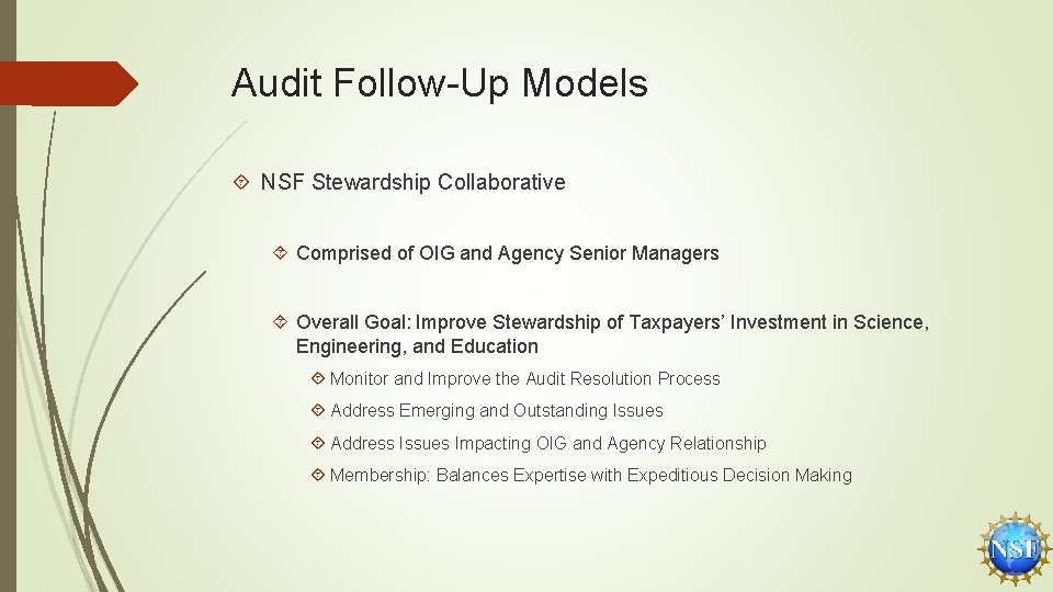 Audit Follow-Up Models NSF Stewardship Collaborative Comprised of OIG and Agency Senior Managers Overall