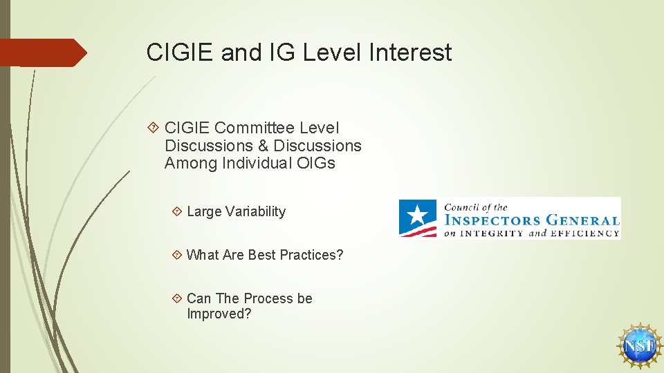CIGIE and IG Level Interest CIGIE Committee Level Discussions & Discussions Among Individual OIGs