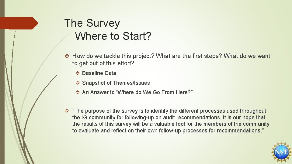 The Survey Where to Start? How do we tackle this project? What are the