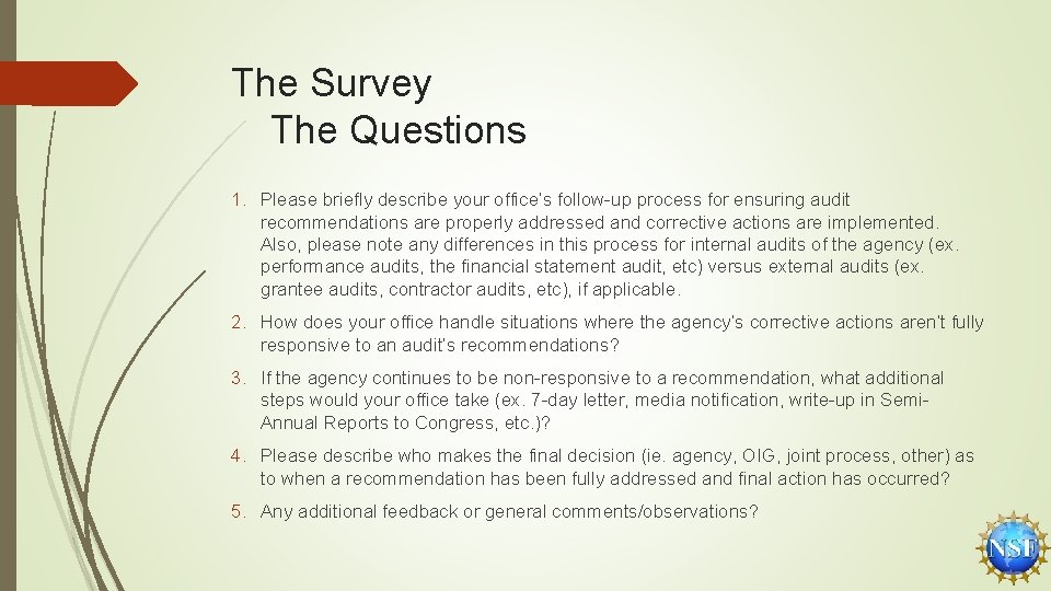 The Survey The Questions 1. Please briefly describe your office’s follow-up process for ensuring