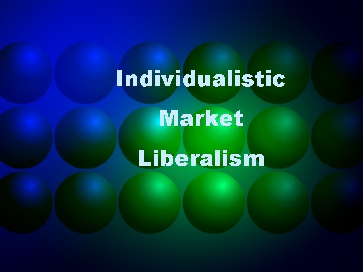 Individualistic Market Liberalism 