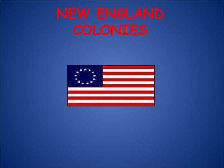 NEW ENGLAND COLONIES 