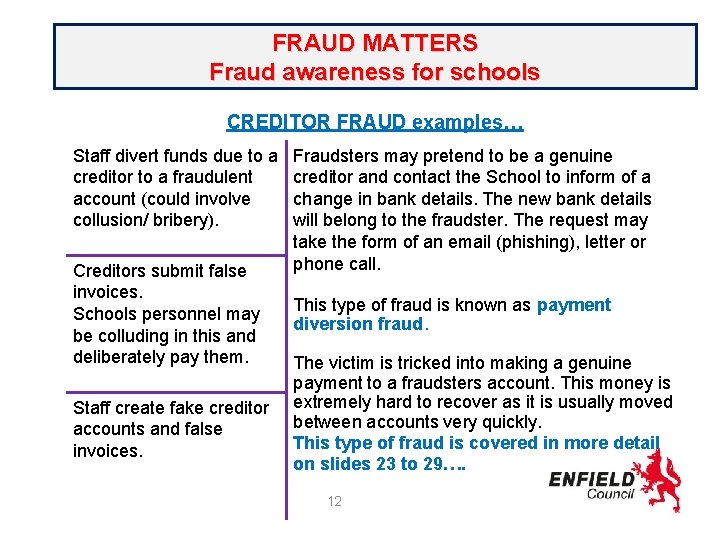 FRAUD MATTERS Fraud awareness for schools CREDITOR FRAUD examples… false Staff/same divert funds due