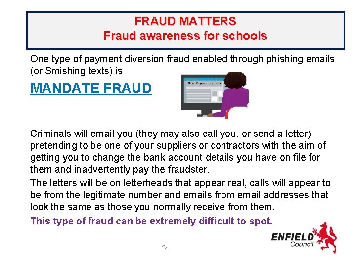 FRAUD MATTERS Fraud awareness for schools One type of payment diversion fraud enabled through