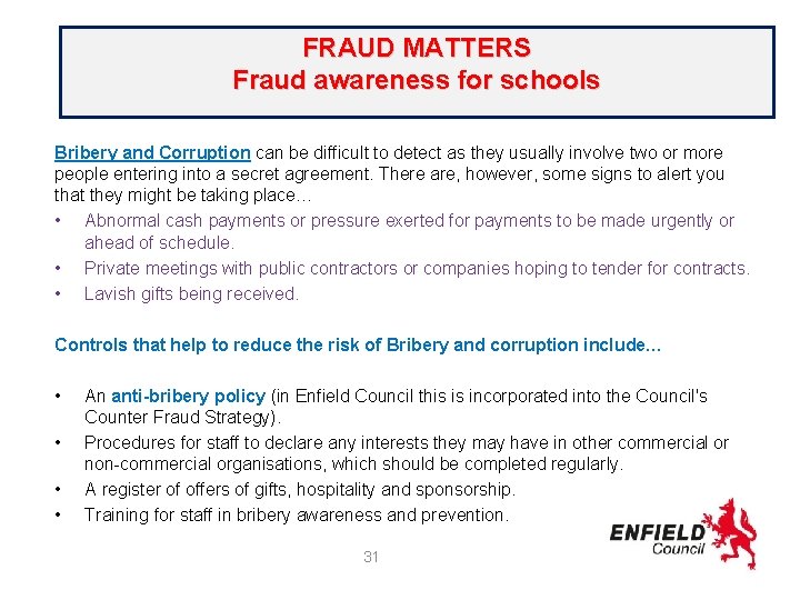 FRAUD MATTERS Fraud awareness for schools Bribery and Corruption can be difficult to detect