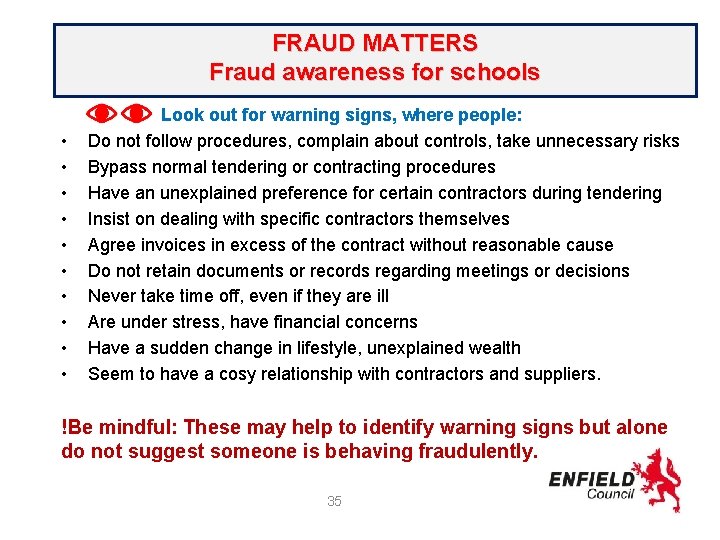 FRAUD MATTERS Fraud awareness for schools • • • Look out for warning signs,