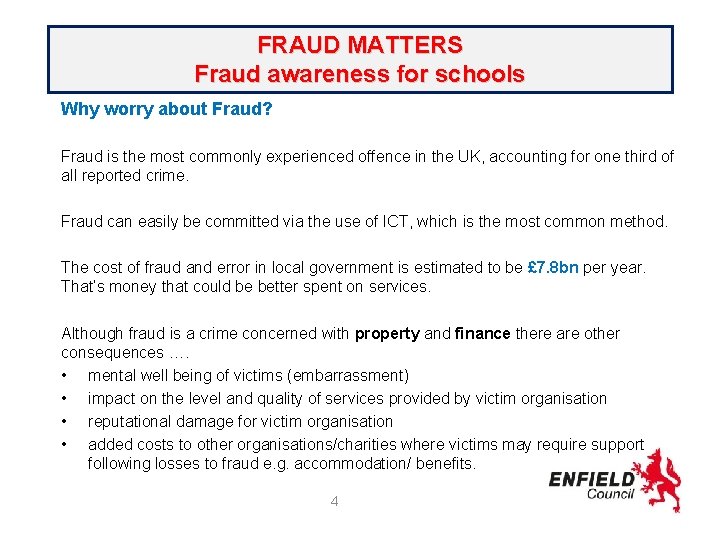 FRAUD MATTERS Fraud awareness schools for schools Fraud for awareness Why worry about Fraud?