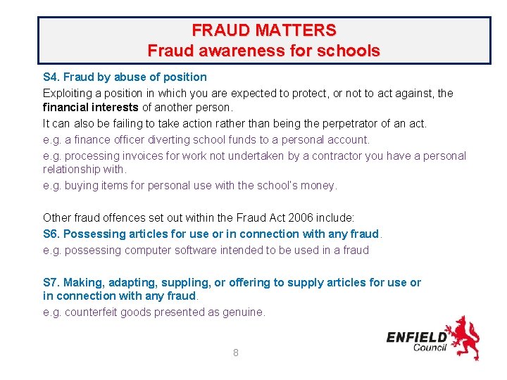 FRAUD MATTERS Fraud awareness for schools S 4. Fraud by abuse of position Exploiting