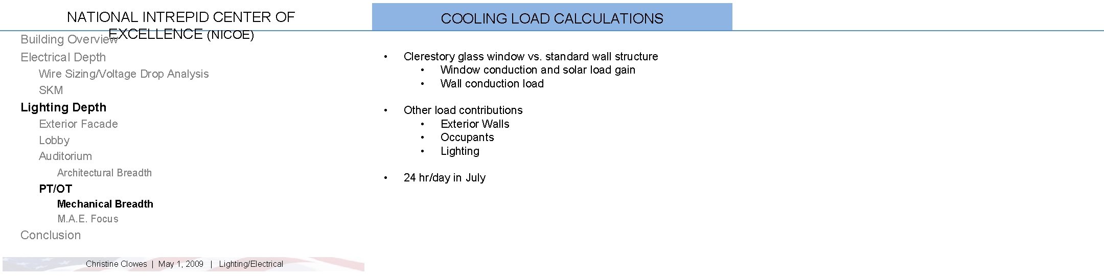 NATIONAL INTREPID CENTER OF EXCELLENCE (NICOE) Building Overview Electrical Depth COOLING LOAD CALCULATIONS •