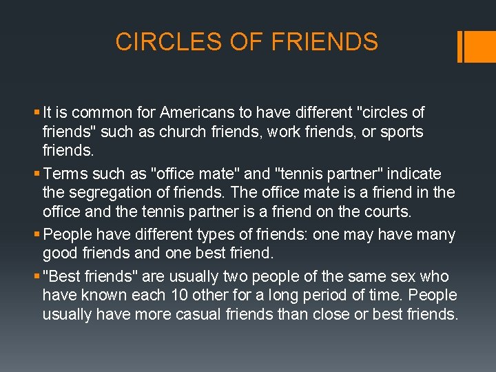 CIRCLES OF FRIENDS § It is common for Americans to have different "circles of
