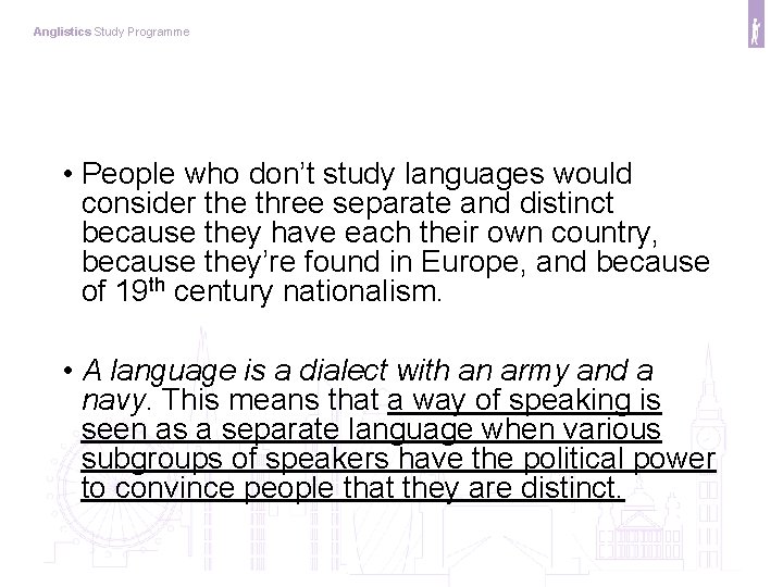 Anglistics Study Programme • People who don’t study languages would consider the three separate