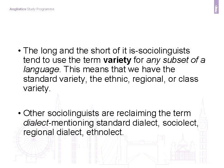 Anglistics Study Programme • The long and the short of it is-sociolinguists tend to