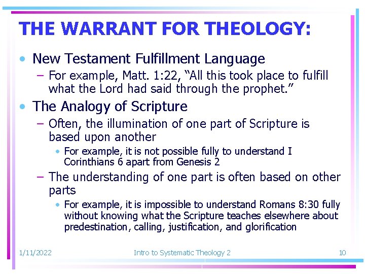 THE WARRANT FOR THEOLOGY: • New Testament Fulfillment Language – For example, Matt. 1: