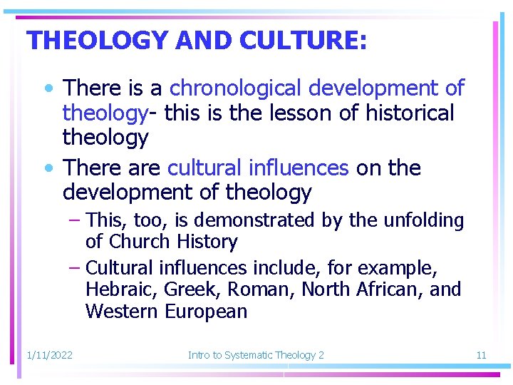 THEOLOGY AND CULTURE: • There is a chronological development of theology- this is the