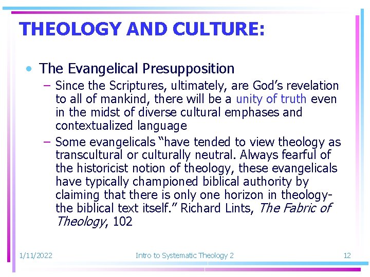 THEOLOGY AND CULTURE: • The Evangelical Presupposition – Since the Scriptures, ultimately, are God’s