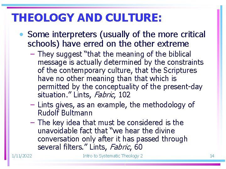 THEOLOGY AND CULTURE: • Some interpreters (usually of the more critical schools) have erred