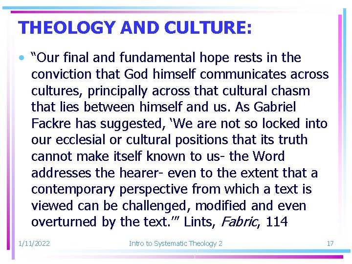 THEOLOGY AND CULTURE: • “Our final and fundamental hope rests in the conviction that