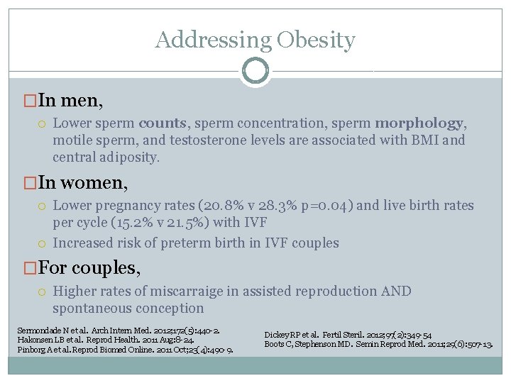 Addressing Obesity �In men, Lower sperm counts, sperm concentration, sperm morphology, motile sperm, and