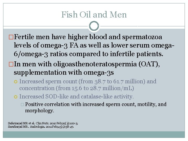 Fish Oil and Men �Fertile men have higher blood and spermatozoa levels of omega-3