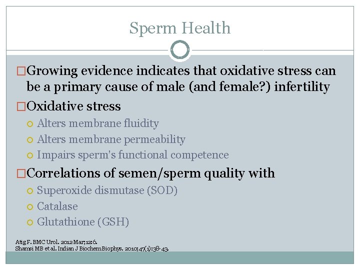 Sperm Health �Growing evidence indicates that oxidative stress can be a primary cause of