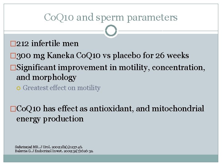 Co. Q 10 and sperm parameters � 212 infertile men � 300 mg Kaneka