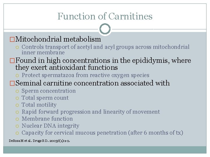 Function of Carnitines �Mitochondrial metabolism Controls transport of acetyl and acyl groups across mitochondrial