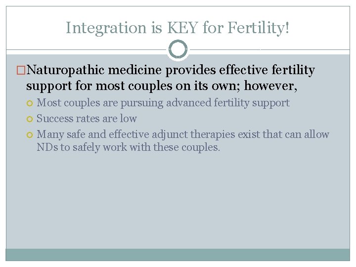 Integration is KEY for Fertility! �Naturopathic medicine provides effective fertility support for most couples