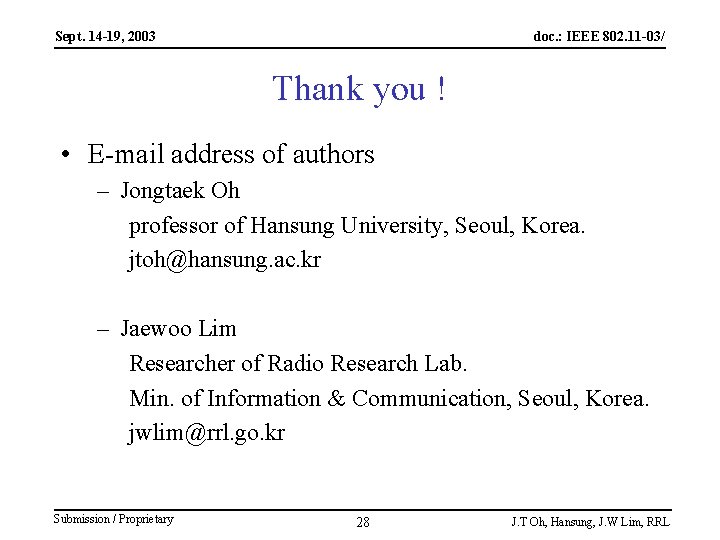 Sept. 14 -19, 2003 doc. : IEEE 802. 11 -03/ Thank you ! •