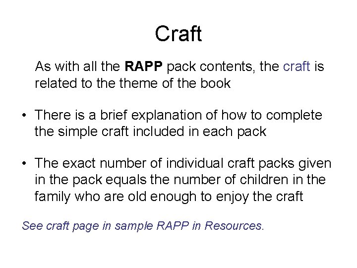 Craft As with all the RAPP pack contents, the craft is related to theme