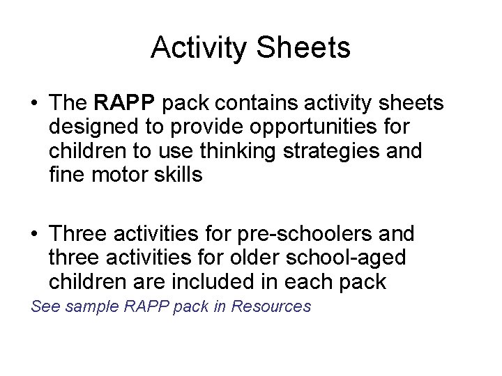 Activity Sheets • The RAPP pack contains activity sheets designed to provide opportunities for